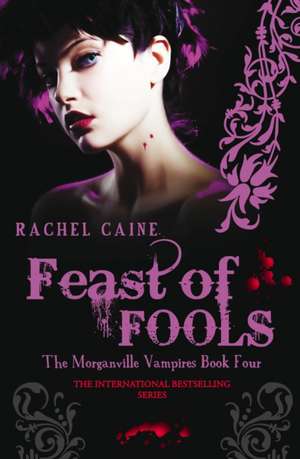 Feast Of Fools: Morganville Vampires de Rachel Caine