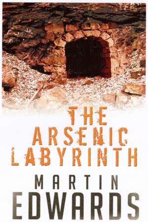 The Arsenic Labyrinth de Martin Edwards