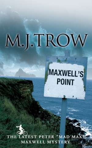 Maxwell's Point: Peter Maxwell Mystery, A de M. J. (Author) Trow