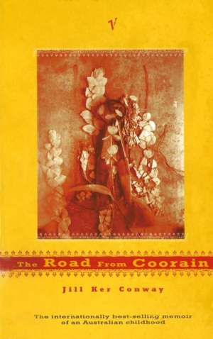 The Road From Coorain de Jill Ker Conway