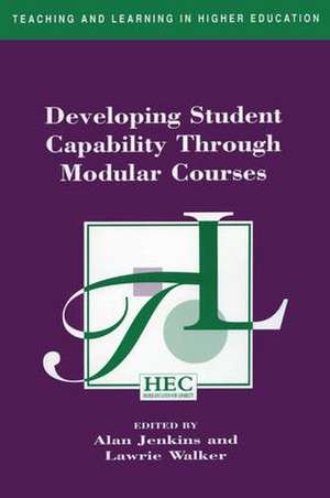 Developing Student Capability Through Modular Courses de Alan Jenkins