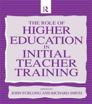 The Role of Higher Education in Initial Teacher Training de John (Professor of Education Furlong