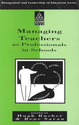 Managing Teachers as Professionals in Schools de Hugh Busher