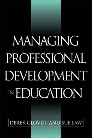 Managing Professional Development in Education de Derek Glover