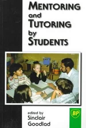 Mentoring and Tutoring by Students de Sinclair Goodlad