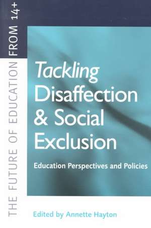 Tackling Disaffection and Social Exclusion de Annette Hayton