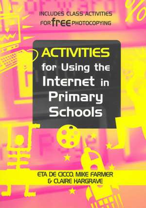 Activities for Using the Internet in Primary Schools de Eta De Cicco