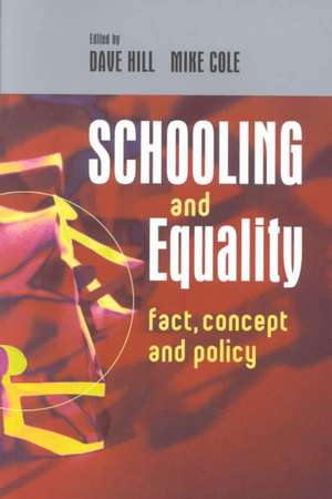 Schooling and Equality: Fact, Concept and Policy de Dave Hill