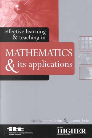 Effective Learning and Teaching in Mathematics and Its Applications de Peter Kahn