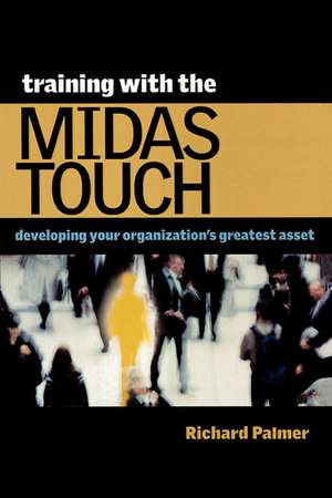 Training with the Midas Touch de Richard Palmer