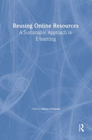 Reusing Online Resources: A Sustainable Approach to E-learning de Allison Littlejohn