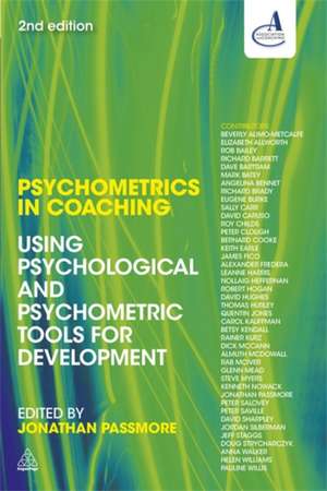 Psychometrics in Coaching – Using Psychological and Psychometric Tools for Development de Jonathan Passmore