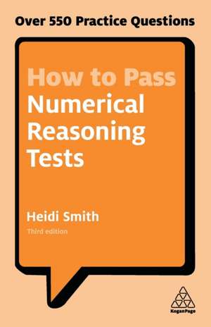 How to Pass Numerical Reasoning Tests – Over 550 Practice Questions de Heidi Smith