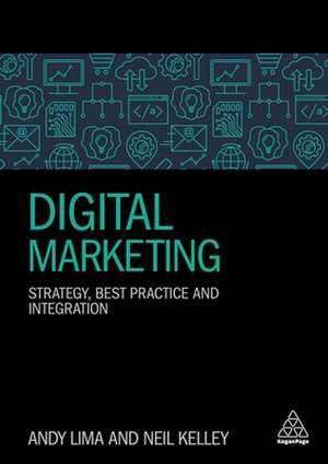 Digital Marketing: Strategy, Best Practice and Integration de Andy Lima