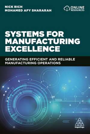 Systems for Manufacturing Excellence – Generating Efficient and Reliable Manufacturing Operations de Nick Rich