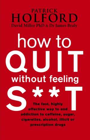 How To Quit Without Feeling S**T de David Miller