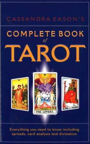 Cassandra Eason's Complete Book Of Tarot de Cassandra Eason