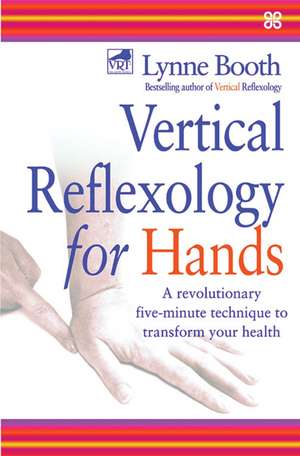 Vertical Reflexology for Hands de Lynne Booth