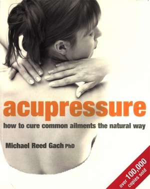 Acupressure de Michael Reed Gach