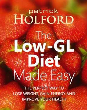 The Low-GL Diet Made Easy de Patrick Holford