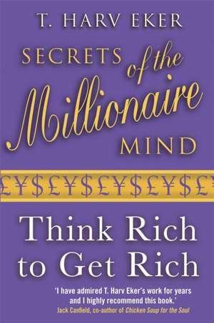 Eker, T: Secrets Of The Millionaire Mind