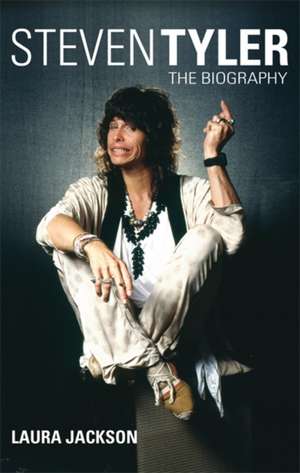 Jackson, L: Steven Tyler de Laura Jackson