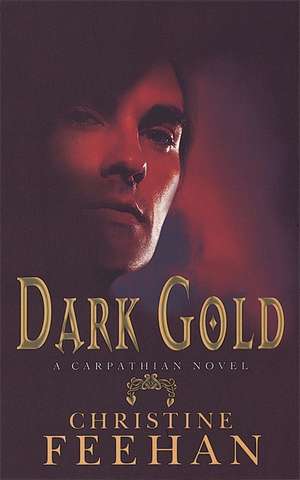 Dark Gold de Christine Feehan