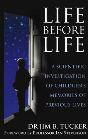 Life Before Life de Jim B. Tucker