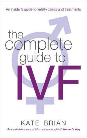 The Complete Guide To Ivf de Kate Brian