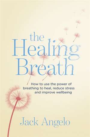 Angelo, J: The Healing Breath de Jack Angelo