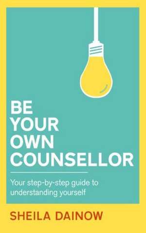 Be Your Own Counsellor de Sheila Dainow