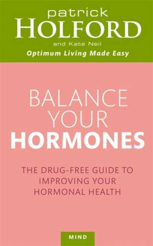 Balance Your Hormones de Kate Neil