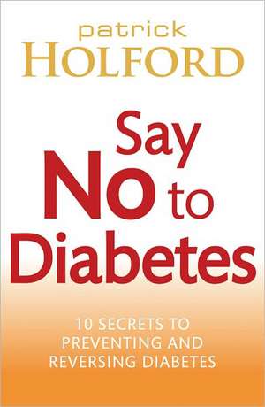 Say No to Diabetes de Patrick Holford