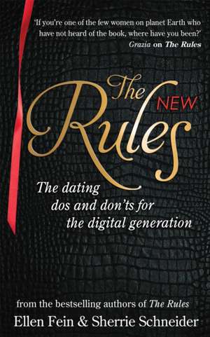 The New Rules: The dating dos and don'ts for the digital generation from the bestselling authors of The Rules de Ellen Fein