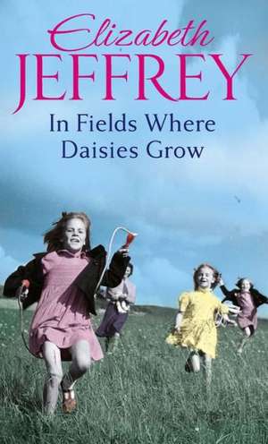 In Fields Where Daisies Grow de Elizabeth Jeffrey