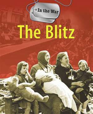 In The War: The Blitz de Simon Adams