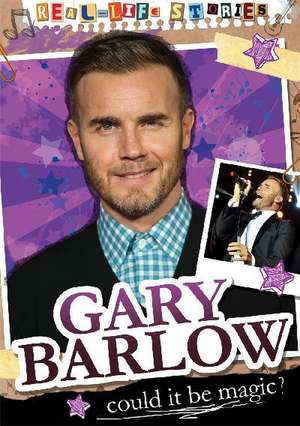 Bingham, H: Real-life Stories: Gary Barlow de Hettie Bingham