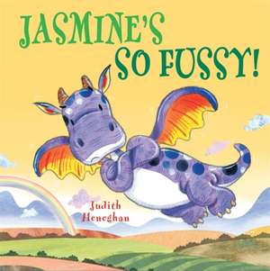 Heneghan, J: Dragon School: Jasmine's SO Fussy de Judith Heneghan