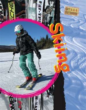 Get Outdoors: Skiing de Clive Gifford