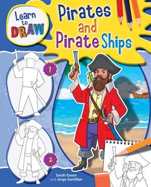 Learn to Draw Pirates de Jorge Santillan
