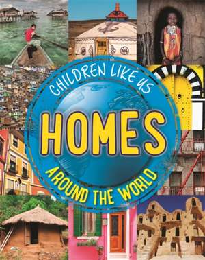 Children Like Us: Homes Around the World de Moira Butterfield