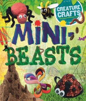 Creature Crafts: Minibeasts de Annalees Lim