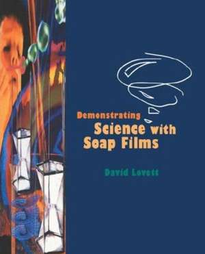 Demonstrating Science with Soap Films de Lovett