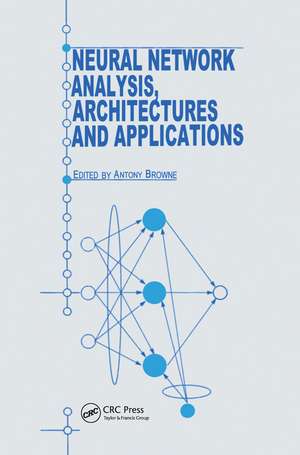 Neural Network Analysis, Architectures and Applications de A Browne