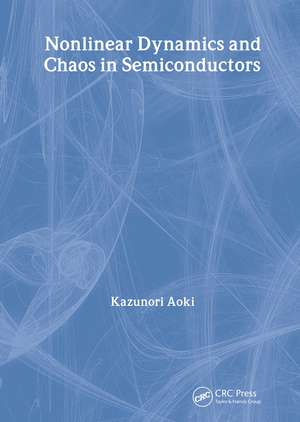 Nonlinear Dynamics and Chaos in Semiconductors de K. Aoki