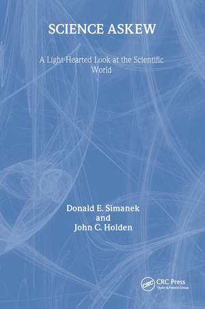 Science Askew: A Light-hearted Look at the Scientific World de Donald E Simanek