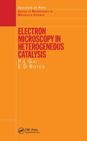 Electron Microscopy in Heterogeneous Catalysis de P.L Gai