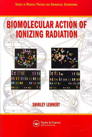 Biomolecular Action of Ionizing Radiation de Shirley Lehnert