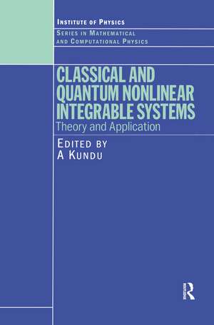 Classical and Quantum Nonlinear Integrable Systems: Theory and Application de A Kundu