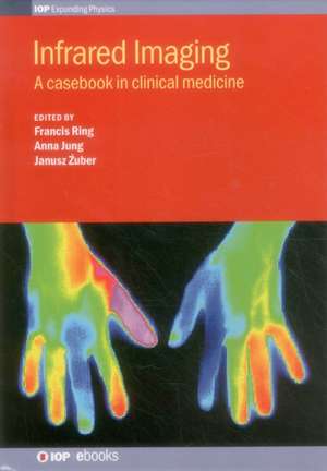 Infrared Imaging: A Casebook in Clinical de Francis Ring